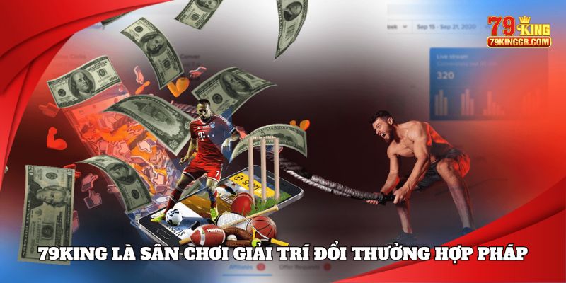 79KING là sân chơi giải trí đổi thưởng hợp pháp